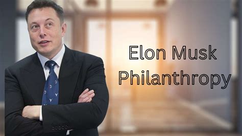 elon musk philanthropy.